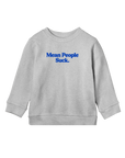 Mean People Suck - Kids Sweatshirt