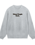 Mean People Suck -  Men’s Sweatshirt regular fit
