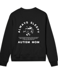 Autism Mom Sweatshirt - Always Sleepy - Women’s Sweatshirt regular fit — back