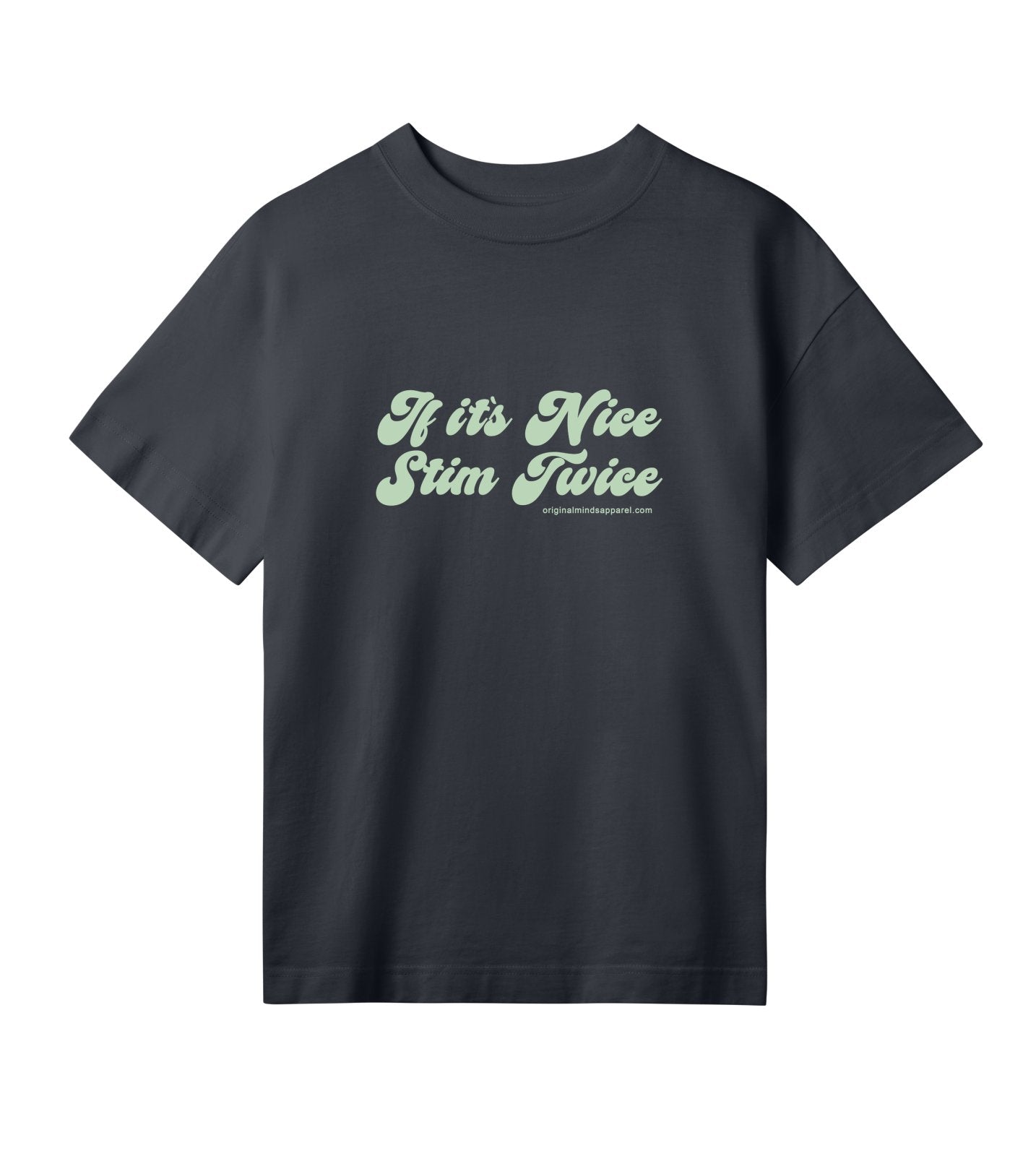 If it's nice, stim twice - women boxy tee