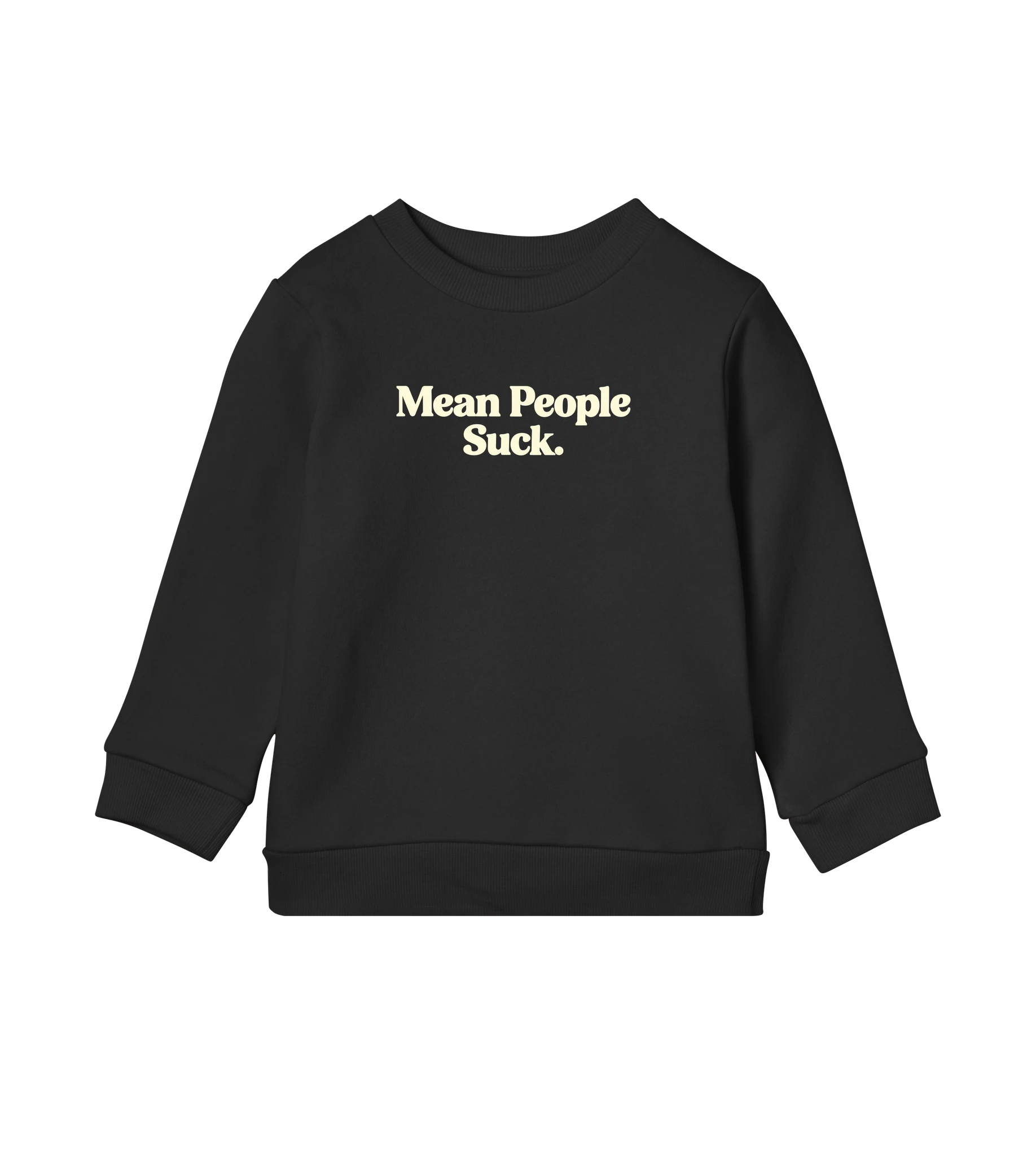 Mean People Suck - Kids Sweatshirt