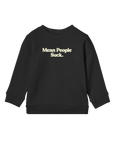 Mean People Suck - Kids Sweatshirt